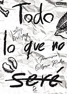 TODO LO QUE NO SERÉ | 9788418183904 | OLGOSO RUBIO, FRANCISCO