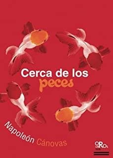 CERCA DE LOS PECES | 9788494697425 | CÁNOVAS, NAPOLEÓN
