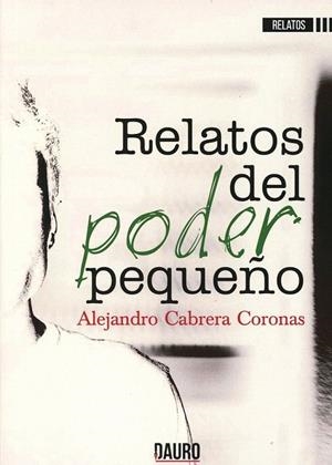 RELATOS DEL PODER PEQUEÑO | 9788494783029 | CABRERA CORONAS, ALEJANDRO
