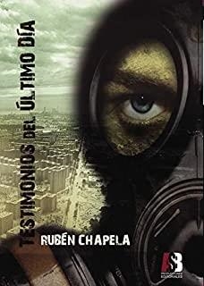 TESTIMONIOS DEL ÚLTIMO DÍA | 9788496677616 | CHAPELA, RÚBEN