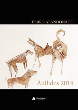 AULLIDOS 2019 | 9788413749044 | ABANDONADO, PERRO