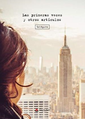 PRIMERAS VECES Y OTROS ARTICULOS, LAS | 9788413386546 | AGUIRRE, SOL
