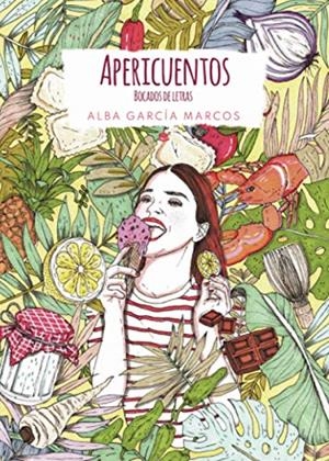 APERICUENTOS, BOCADOS DE LETRAS | 9788413634623 | GARCIA MARCOS, ALBA
