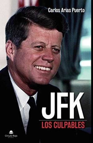 JFK LOS CULPABLES | 9788413635194 | ARIAS PUERTO, CARLOS