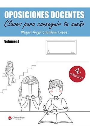 OPOSICIONES DOCENTES CLAVES PARA CONSEGUIR TU SUEÑO | 9788413380322 | CABALLERO LOPEZ, MIGUEL ANGEL