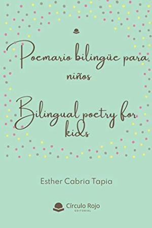 POEMARIO BILINGUE PARA NIÑOS | 9788413740782 | CABRIA TAPIA, ESTHER