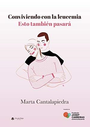 CONVIVIENDO CON LA LEUCEMIA | 9788413745756 | CANTALAPIEDRA GONZALEZ, MARTA