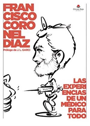 EXPERIENCIAS DE UN MEDICO PARA TODO, LAS | 9788413853390 | CORONEL DIAZ, FRANCISCO