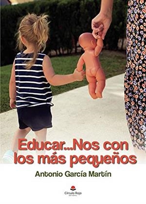 EDUCAR NOS CON LOS MAS PEQUEÑOS | 9788413745992 | GARCIA MARTIN, ANTONIO