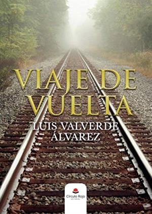 VIAJE DE VUELTA | 9788413740362 | VALVERDE ALVAREZ, LUIS