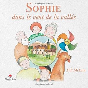SOPHIE DANS LE VENT DE LA VALLEE | 9788413179438 | MCLAIN, DILL