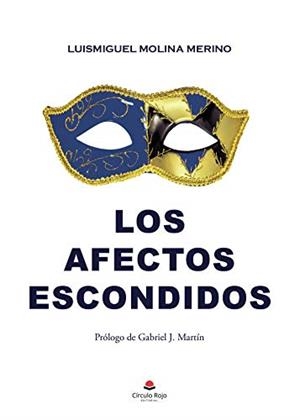 AFECTOS ESCONDIDOS, LOS | 9788413742830 | MOLINA MERINO, LUIS MIGUEL