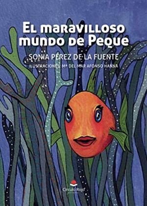 MARAVILLOSO MUNDO DE PEQUE, EL | 9788413178653 | PEREZ DE LA FUENTE, SONIA