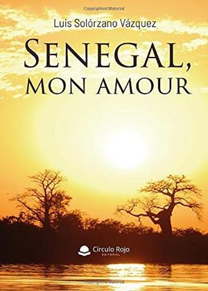 SENEGAL, MON AMOUR | 9788413387871 | SOLORZANO VAZQUEZ, LUIS