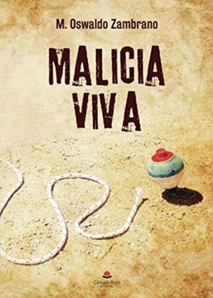 MALICIA VIVA | 9788413637679 | ZAMBRANO, M. OSWALDO