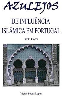 AZULEJOS DE INFLUÊNCIA ISLÂMICA EM PORTUGAL | 9789898896193 | SOUSA LOPES, VITOR