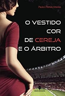 O VESTIDO COR DE CEREJA E O ÁRBITRO | 9789897369308 | ANTUNES, PAULA