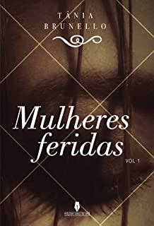 MULHERES FERIDAS | 9789897367878 | BRUNELLO, TÂNIA