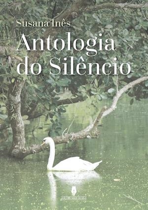 ANTOLOGIA DO SILENCIO | 9789897364440 | INES, SUSANA