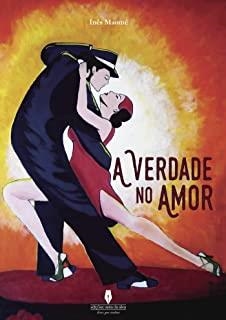 A VERDADE NO AMOR | 9789897366154 | MAOMÉ, INÉS