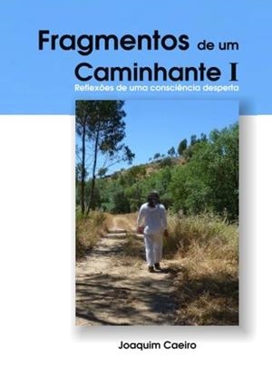 FRAGMENTOS DE UM CAMINHANTE I | 9789899961531 | CAEIRO, JOAQUIM