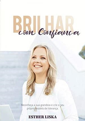 BRILHAR COM CONFIANÇA | 9789898983220 | LISKA, ESTHER