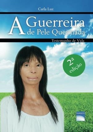 A GUERREIRA DE PELE QUEIMADA | 9789899967045 | LUZ, CARLA