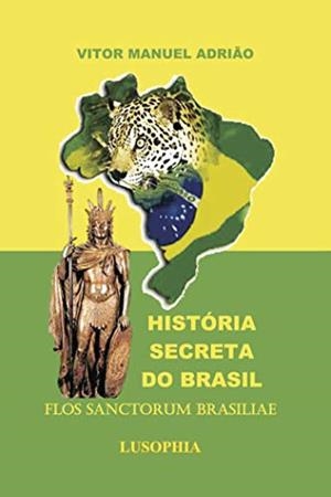 HISTÓRIA SECRETA DO BRASIL | 9789898856425 | MANUEL ADRIÂO, VITOR