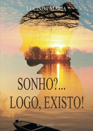 SONHO? LOGO, EXISTO! | 9789898856715 | MARIA, LUCINDA