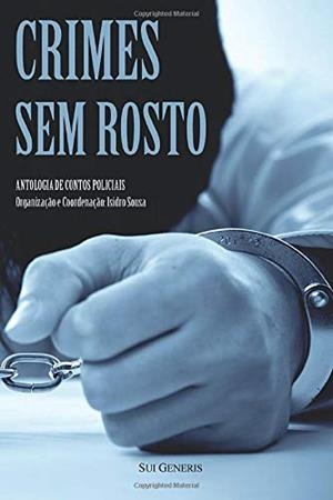 CRIMES SEM ROSTO | 9789898856586 | SOUSA, ISIDRO