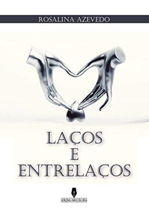 LAÇOS E ENTRELAÇOS | 9789897365645 | AZEVEDO, ROSALINA