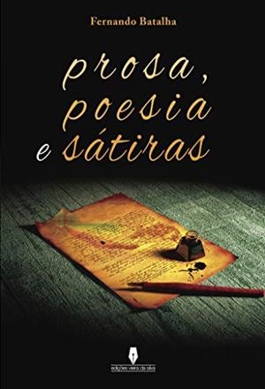 PROSA, POESIA E SÁTIRA | 9789897369070 | BATALHA, FERNANDO