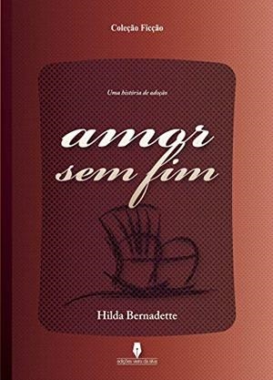 AMOR SEM FIM | 9789898545466 | BERNADETTE, HILDA