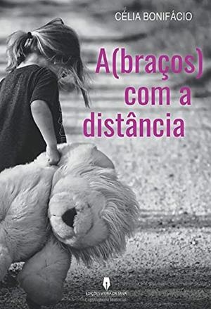 A(BRAÇOS) COM A DIST NCIA | 9789897791604 | BONIFÁCIO, CÉLIA
