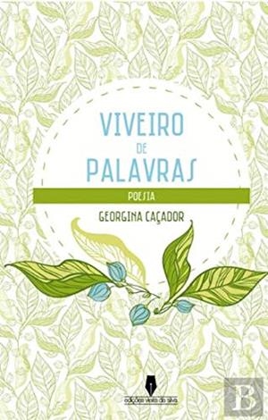 VIVEIRO DE PALAVRAS | 9789897367908 | CAÇADOR, GEORGINA