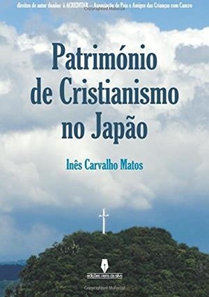 PATRIMÔNIO DO CRISTIANISMO NO JAPÃO | 9789897364402 | CARVALHO MATOS, INES
