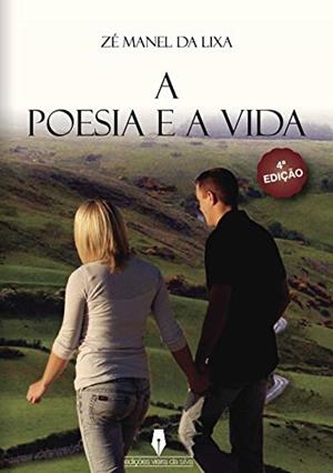 A POESIA E A VIDA, 4ª EDIÇÃO | 9789897367595 | MANEL DA, ZÉ