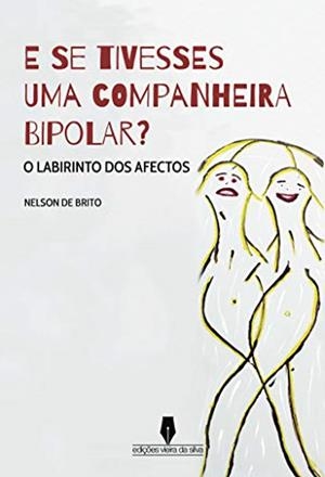 E SE TIVESSES UMA COMPANHEIRA BIPOLAR? | 9789897367892 | DE BRITO, NELSON