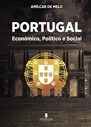 PORTUGAL ECONÓMICO, POLÍTICO E SOCIAL | 9789897365911 | DE MELO, AMÍLCAR