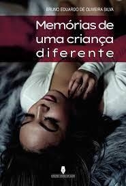 MEMÓRIAS DE UMA CRIANÇA DIFERENTE | 9789897794063 | DE OLIVEIRA, BRUNO EDUARDO