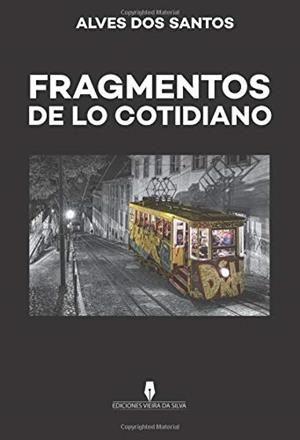 FRAGMENTOS DE LO COTIDIANO | 9789897369896 | DOS SANTOS, ALVES