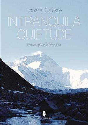 INTRANQUILA QUIETUDE | 9789897364457 | DUCASSE, HONORÉ