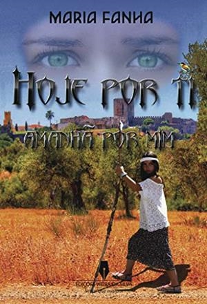 HOJE POR TI AMANH  POR MIM | 9789897369612 | FANHA, MARIA