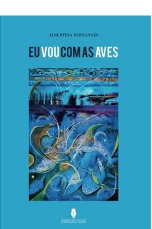 EU VOU COM AS AVES | 9789897364228 | FERNANDES, ALBERTINA