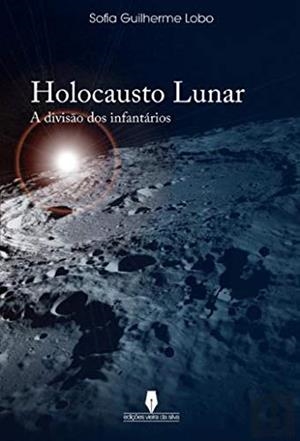 HOLOCAUSTO LUNAR | 9789897367830 | GUILHERME LOBO, SOFIA