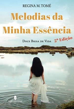 MELODIAS DA MINHA ESSENCIA, 2ª ED | 9789897793493 | M. TOMÉ, REGINA