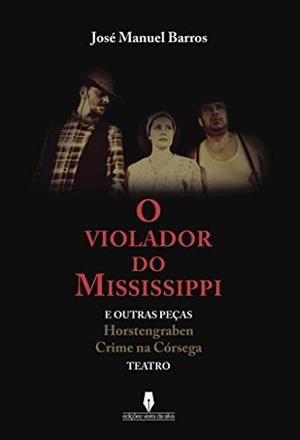 O VIOLADOR DO  MISSISSIPPI | 9789897366819 | MANUEL BARROS, JOSÉ