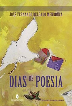 DIAS DE POESIA | 9789897367755 | MENDONÇA, JOSÉ