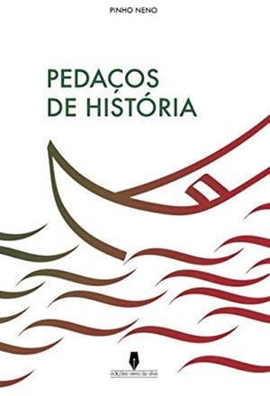 PEDAÇOS DE HISTÓRIA | 9789897367410 | NENO, PINHO
