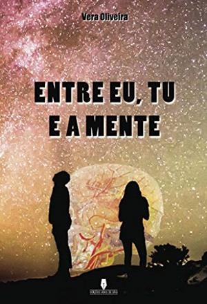 ENTRE EU, TU E A MENTE | 9789897366963 | OLIVEIRA, VERA